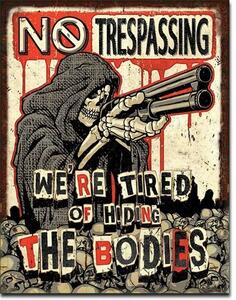 Metalni znak No Trespassing - Bodies, (30 x 42 cm)