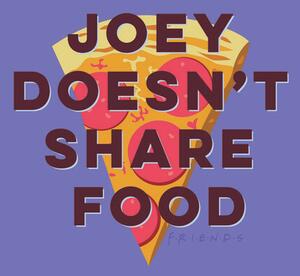 Umjetnički plakat Prijatelji - Joey doesn't share food, (26.7 x 40 cm)