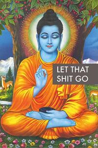 Poster Buddha - Let that Shit Go, (61 x 91.5 cm)