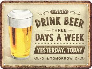 Metalni znak Drink Beer Three Days, (15 x 20 cm)