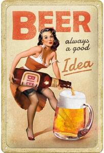 Metalni znak Beer Always a Good Idea, (30 x 20 cm)