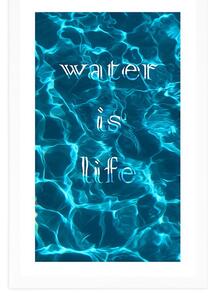 Plakat s paspartuom s natpisom - Water is life
