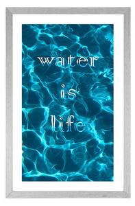 Plakat s paspartuom s natpisom - Water is life