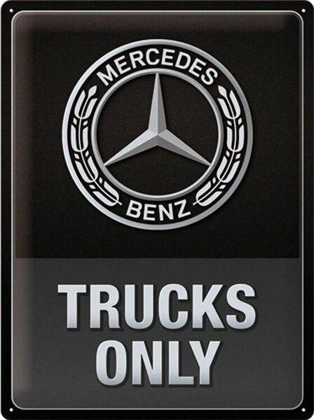Metalni znak Mercedes-Benz - Trucks only, (30 x 40 cm)