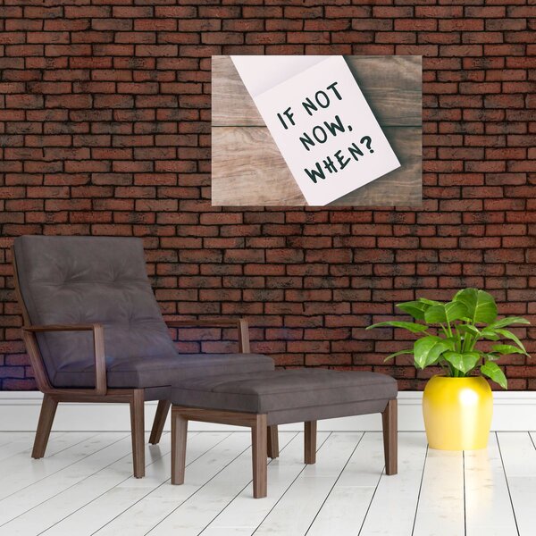 Slika - Ako ne sada, kada? (70x50 cm)